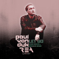 Paul van Dyk feat Rea Garvey - Let Go (Denis Bravo x Bordack Remix) Promo