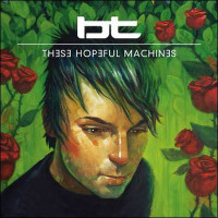 BT � These Hopeful Machines