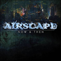 Airscape � Now & Then