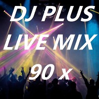 Dj Plus live mix 23  ( 90 х )