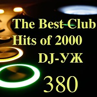 DJ-УЖ-Radio Station Positive music-part 380***/The Best Club Hits of 2000//2023-06-30