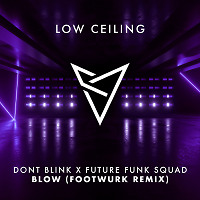 DONT BLINK, Future Funk Squad - BLOW (FOOTWURK Remix)