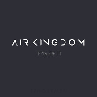 Air Kingdom Radioshow - Episode011