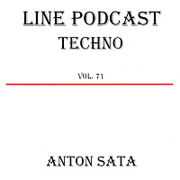 Anton Sata - Line Podcast. Episode 71 (TOP 21 Techno Tracks - June 2022)