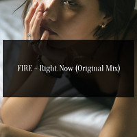 FIRE - Right Now (Original Mix)