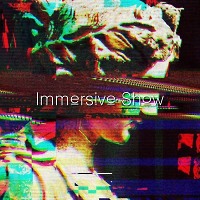 Immersive Show Act#31