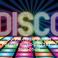 DJ-УЖ-Radio Station Positive music-part 182***/2020-01-06