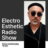 Electro Esthetic Radio Show - 232