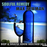 DJ MAX NEWMAN -SOULFUL REMEDY (Deep & Soulful house Session)