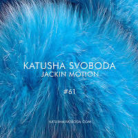 Music By Katusha Svoboda - Jackin Motion #061