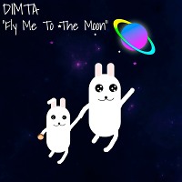 DIMTA - Fly Me To The Moon (Original Mix)