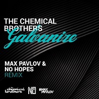 The Chemical Brothers - Galvanize (Max Pavlov & No Hopes Remix)