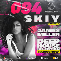 Deep House Selection #094 Guest Mix SKIY