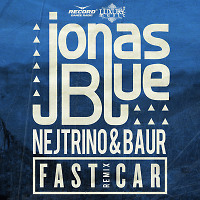 Jonas Blue & Dakota - Fast Car (Nejtrino & Baur Remix)