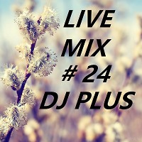Dj Plus live mix 24