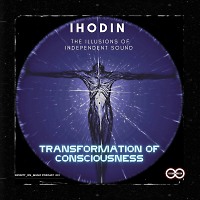 IHodin - Transformation of Consciousness (INFINITY ON MUSIC PODCAST)